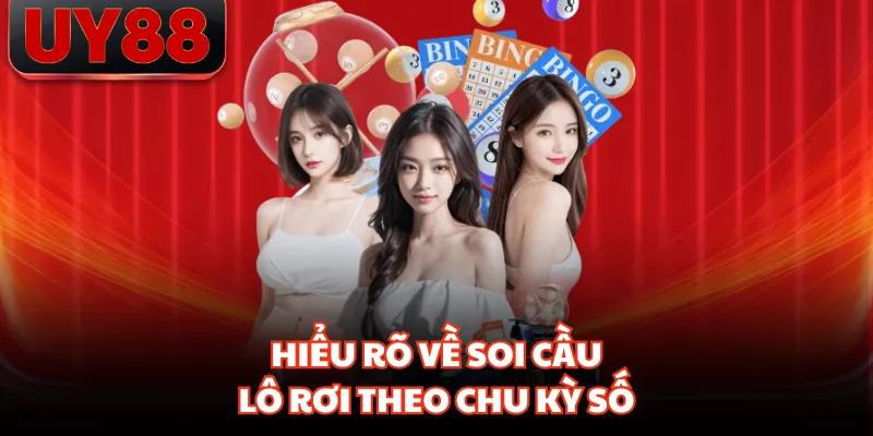 Hiểu rõ về soi cầu lô rơi theo chu kỳ số